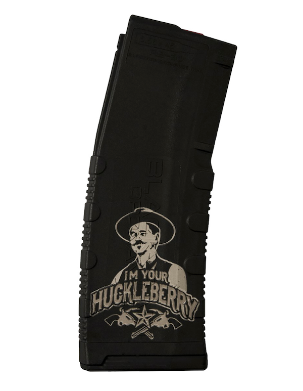 BRO 30RDMAG LSRD I'M YOUR HUCKLBRRY